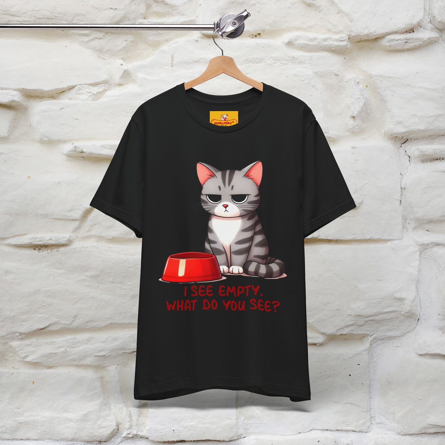 "I See Empty. What Do You See"  | Cat T-Shirt | Nunu&Miao Studio - Nunu&Miao Studio