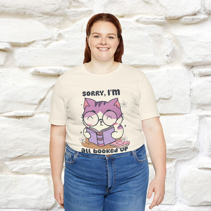 ''Sorry I am All Booked Up| Cute Cat T-Shirt |Nunu&Miao Studio - Nunu&Miao Studio