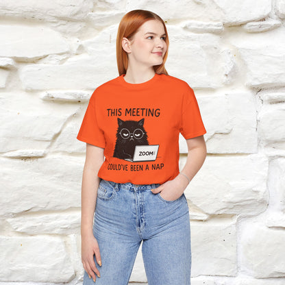 "This Meeting Could've Been a Nap" | Sarcastic Cat T-Shirt | Nunu&Miao Studio - Nunu&Miao Studio