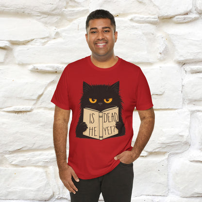 "Is He Dead Yet" |Cat T-Shirt | Nunu&Miao Studio - Nunu&Miao Studio