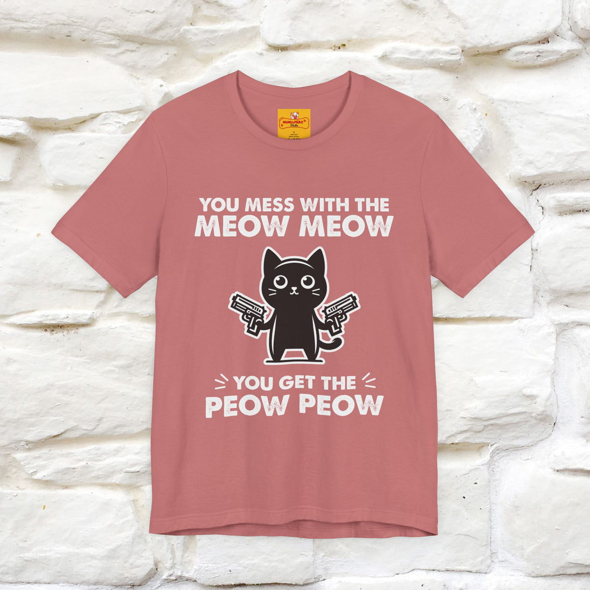 "You Mess With The Meow Meow, You Get The Peow Peow" Cat T-shirt |Nunu&Miao Studio
