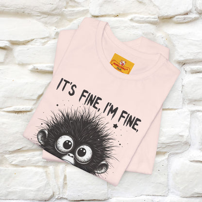 "It's Fine I'm Fine Everything Is Fine" |Monkey T-Shirt | Nunu&Miao Studio - Nunu&Miao Studio
