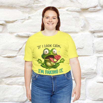 “If I Look Calm, I'm Faking It!” | Funny T-Shirt | Nunu&Miao Studio