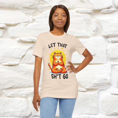 "Let That Sh*t Go" Cat T-shirt |Nunu&Miao Studio - Nunu&Miao Studio