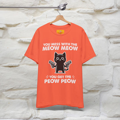 "You Mess With The Meow Meow, You Get The Peow Peow" Cat T-shirt |Nunu&Miao Studio - Nunu&Miao Studio
