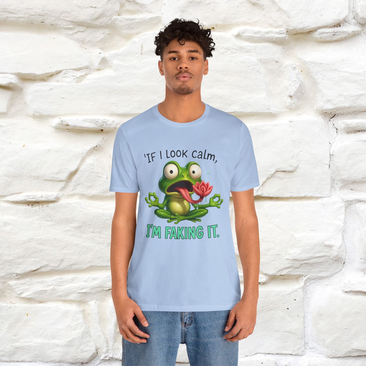 “If I Look Calm, I'm Faking It!” | Funny T-Shirt | Nunu&Miao Studio
