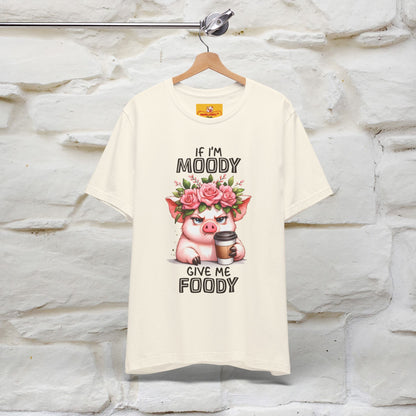 ''If I'm Moody Give Me Foody''| Funny T-Shirt | Nunu&Miao Studio