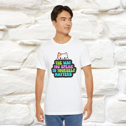 "The Way You Speak To Yourself Matters" |Cat T-Shirt | Nunu&Miao Studio - Nunu&Miao Studio