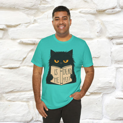 "Is He Dead Yet" |Cat T-Shirt | Nunu&Miao Studio - Nunu&Miao Studio