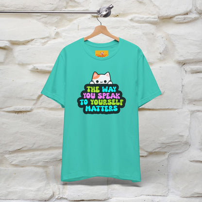 "The Way You Speak To Yourself Matters" |Cat T-Shirt | Nunu&Miao Studio - Nunu&Miao Studio