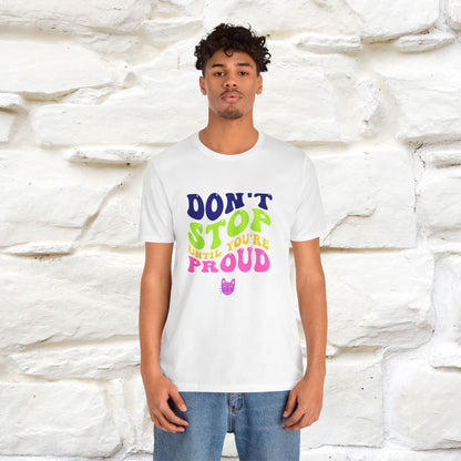"Don't Stop Until You're Proud" |Cat T-Shirt | Nunu&Miao Studio - Nunu&Miao Studio