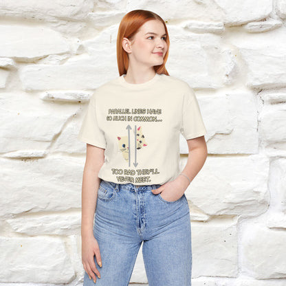 “Parallel lines have so much in common…''| Funny T-Shirt | Nunu&Miao Studio
