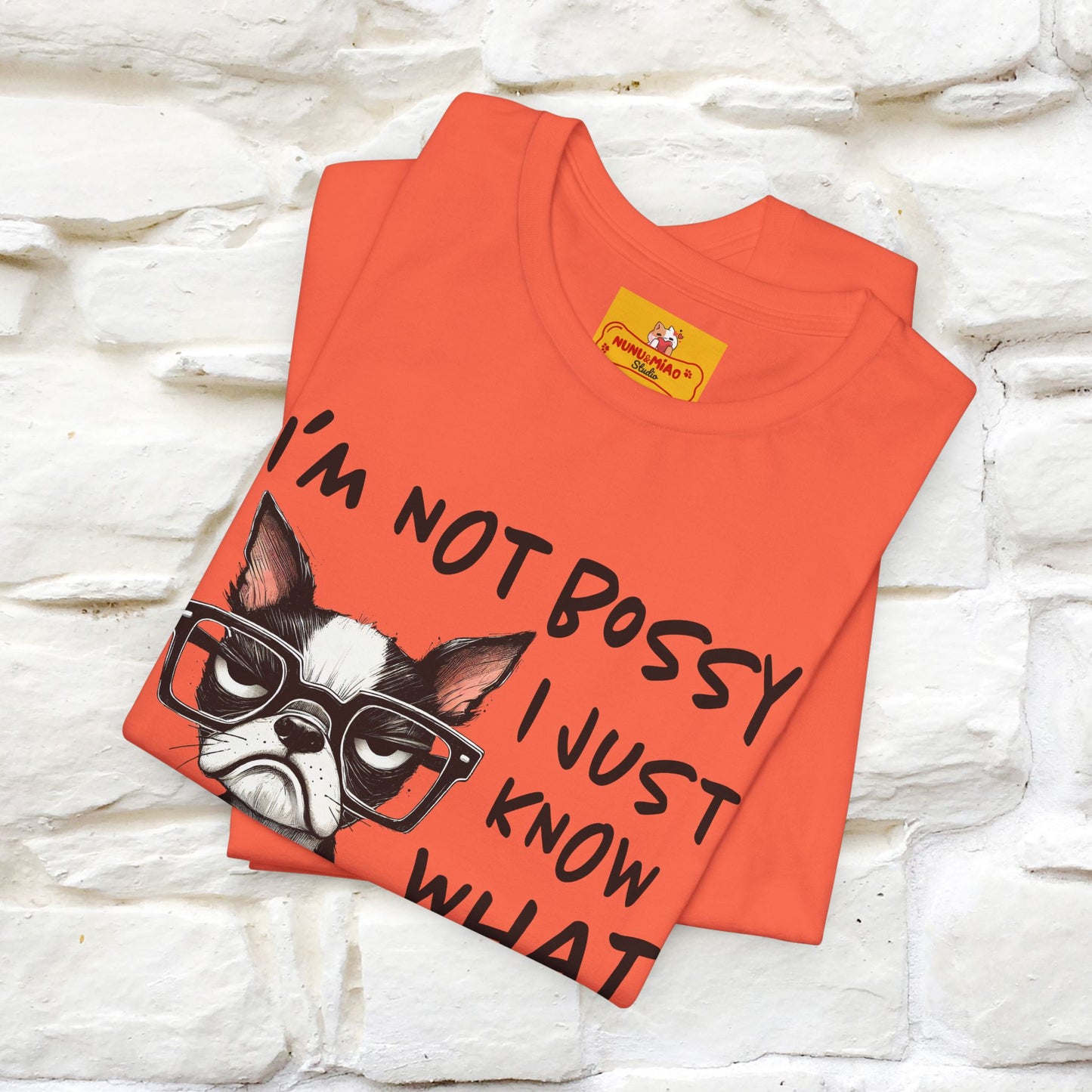 "I'm Not Bossy, I Just Know What You..." Bossy T-shirt |Nunu&Miao Studio - Nunu&Miao Studio