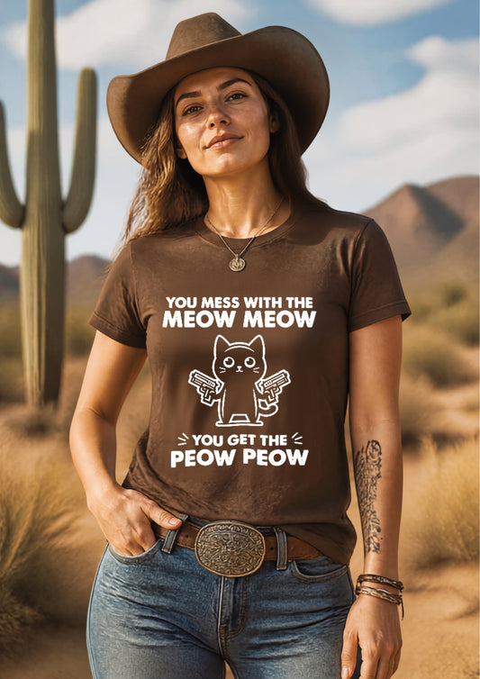 "You Mess With The Meow Meow, You Get The Peow Peow" Cat T-shirt |Nunu&Miao Studio
