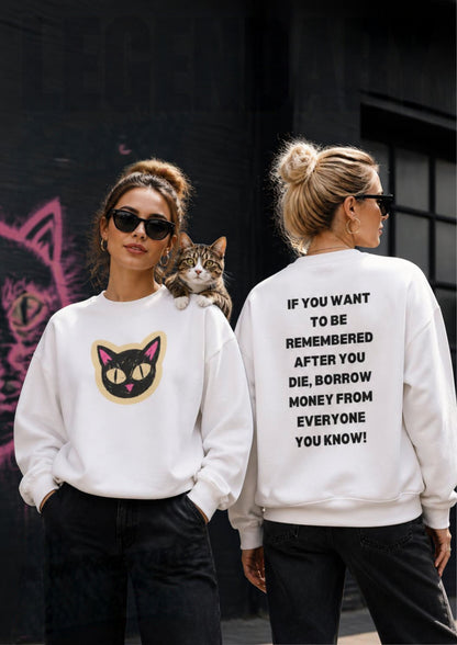 ''If You Want To Be Remembered...'' | Cute Cat Sweatshirt | Nunu&Miao Studio