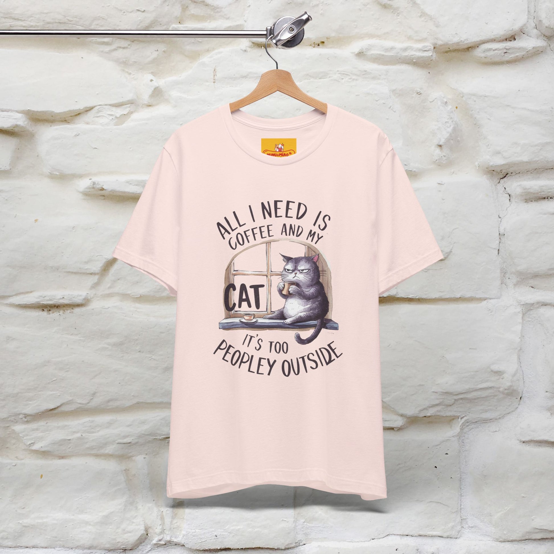 ''All I Need Is Coffee and My Cat, It's Too Peopley Outside''| Cat T-Shirt | Nunu&Miao Studio - Nunu&Miao Studio
