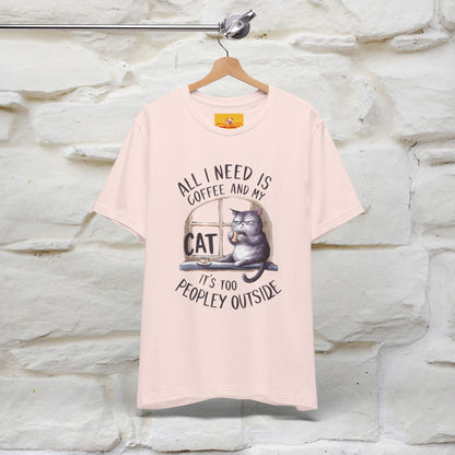 ''All I Need Is Coffee and My Cat, It's Too Peopley Outside''| Cat T-Shirt | Nunu&Miao Studio - Nunu&Miao Studio