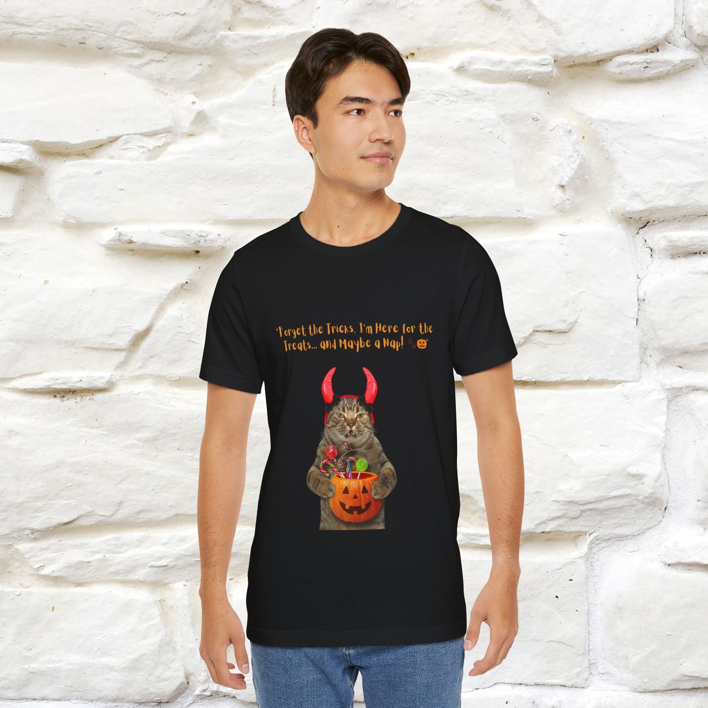 ''Forget The Tricks I am Here For The Treats ...And Maybe A Nap!'' Cat T-shirt for Men and Women  100% Cotton* - Nunu&Miao Studio