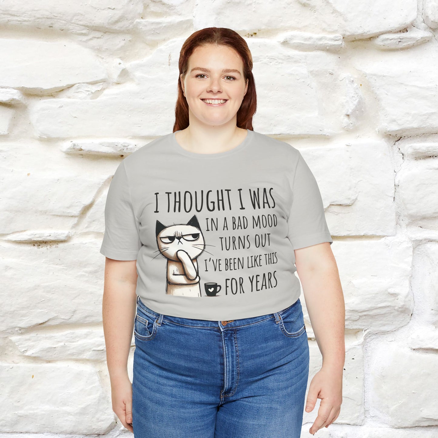 "I Thought I was In A Bad Mood.. " Cat  T-shirt |Nunu&Miao Studio - Nunu&Miao Studio