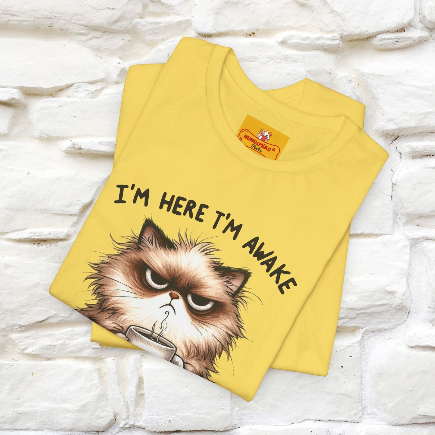 "I'am Here I'am Awake...Don't Push It" |Sarcastic Cat T-Shirt | Nunu&Miao Studio - Nunu&Miao Studio