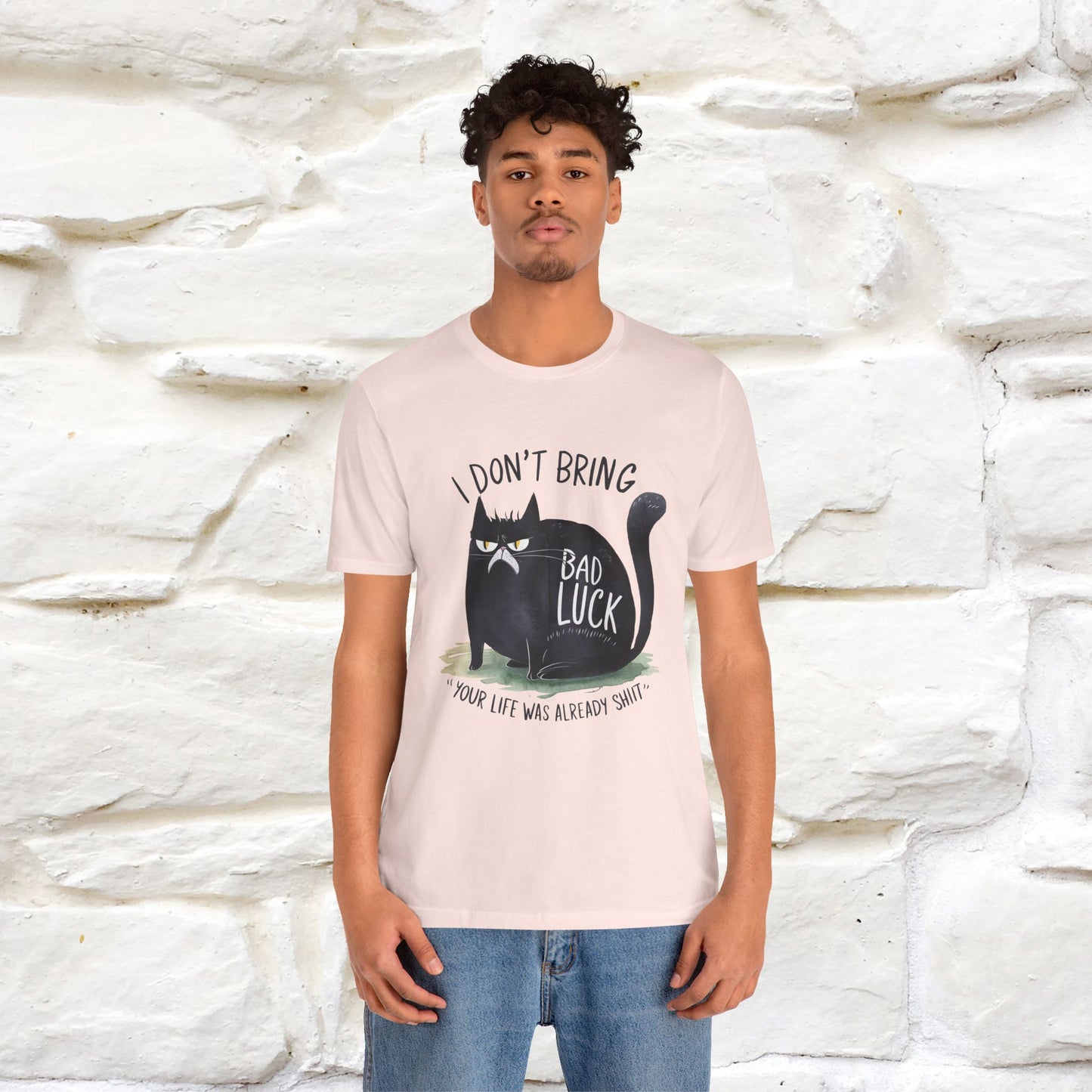 I Don’t Bring Bad Luck, Your Life Was Already Sh... Cat T-Shirt | Nunu^Miao Studio - Nunu&Miao Studio