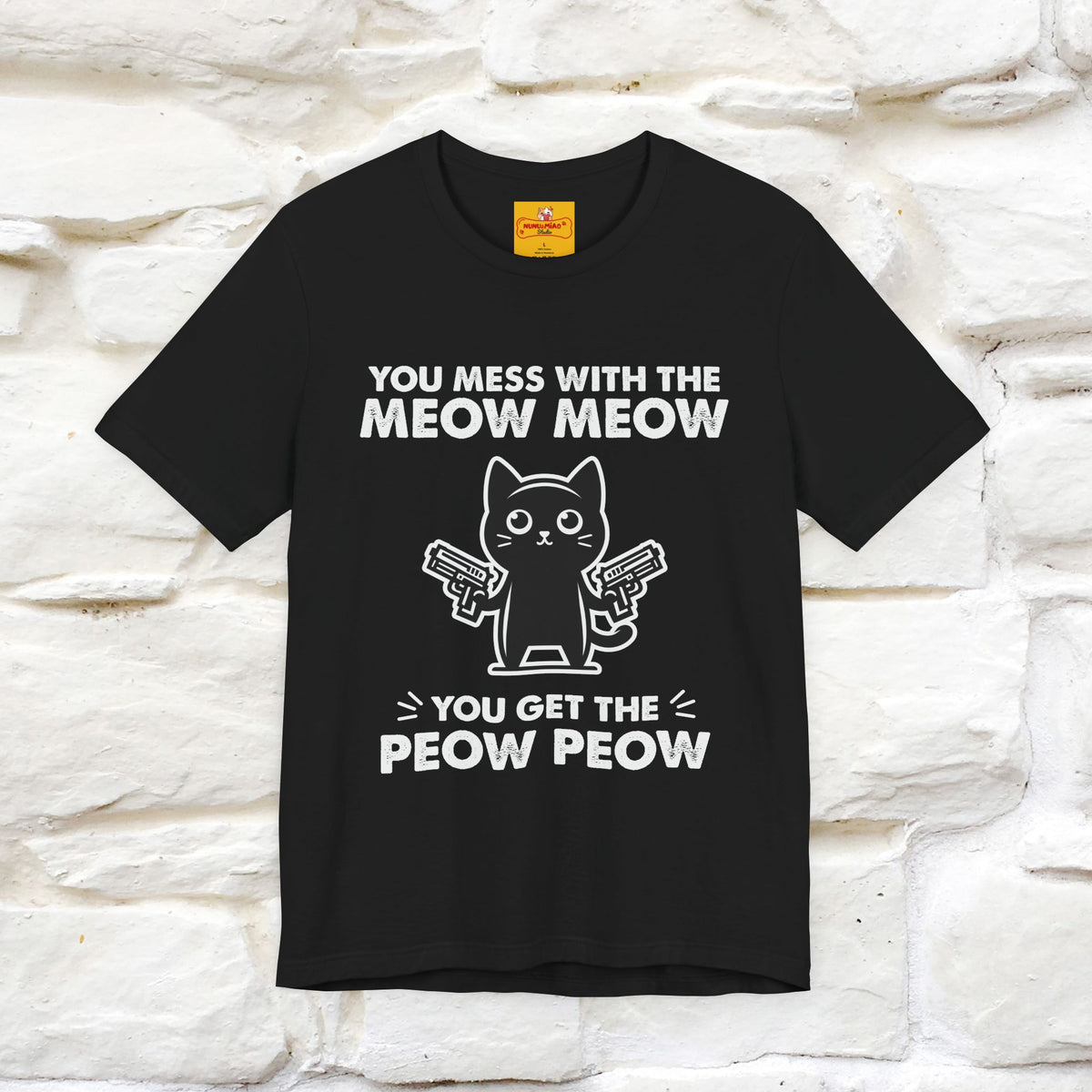 "You Mess With The Meow Meow, You Get The Peow Peow" Cat T-shirt |Nunu&Miao Studio