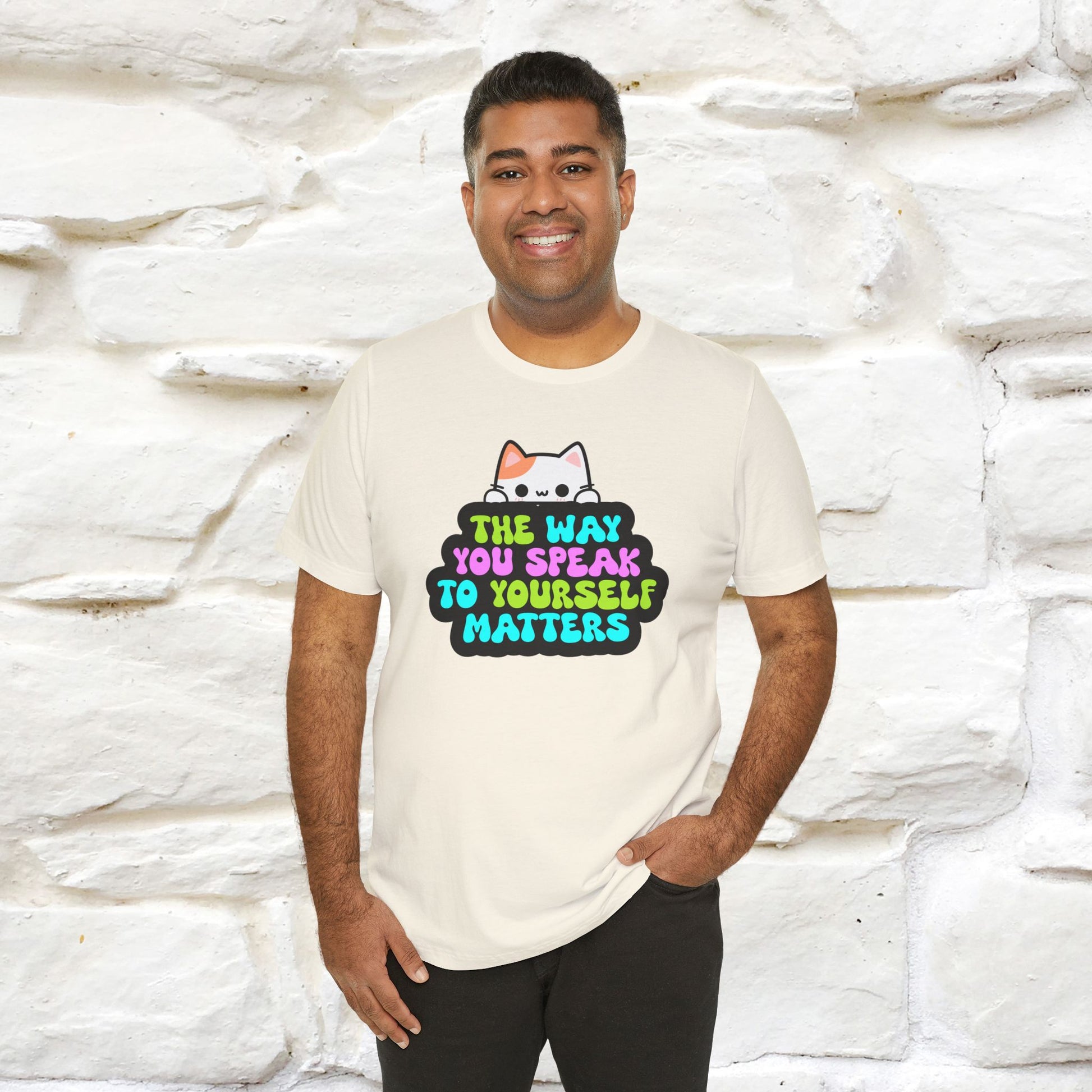 "The Way You Speak To Yourself Matters" |Cat T-Shirt | Nunu&Miao Studio - Nunu&Miao Studio