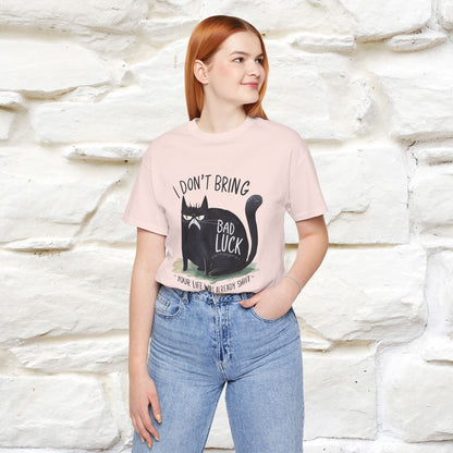 I Don’t Bring Bad Luck, Your Life Was Already Sh... Cat T-Shirt | Nunu^Miao Studio - Nunu&Miao Studio