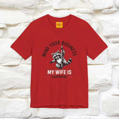 "Mind Your Business My Wife Is Expencive" Funny T-shirt |Nunu&Miao Studio