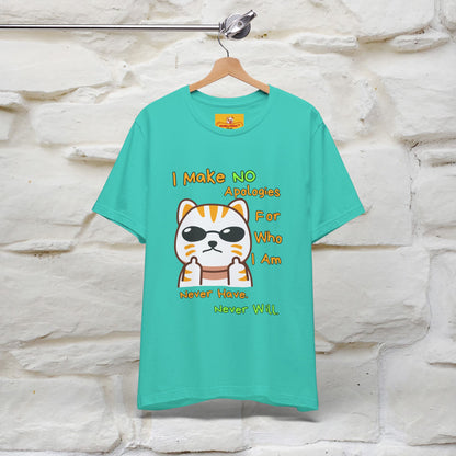"I Make No Apologies... " |Cat T-Shirt | Nunu&Miao Studio - Nunu&Miao Studio