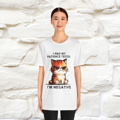 ''I Had My Patience Tested, I'm Negative''| CatT-Shirt | Nunu&Miao Studio