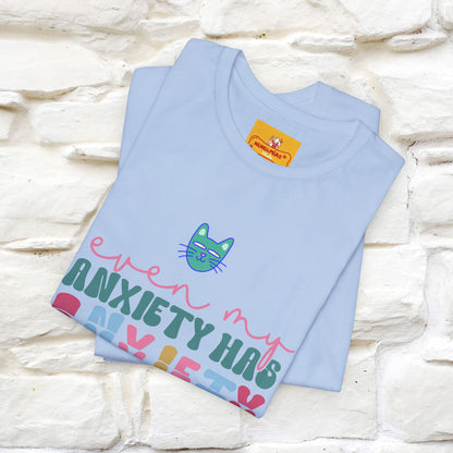 "Even My Anxiety Has Anxiety" T-shirt for Men & Women | 100% Cotton* - Nunu&Miao Studio