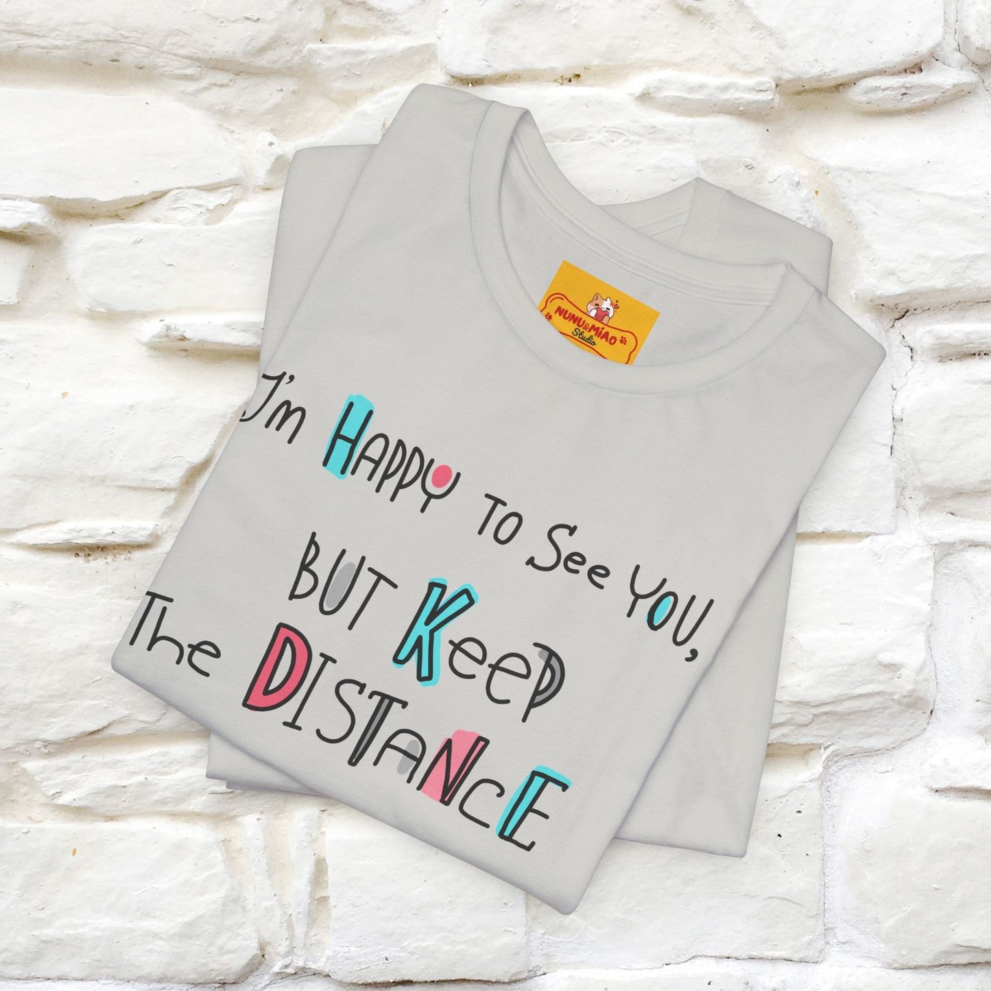 "I'M Happy To See You But Keep The Distance" Cat T-Shirt | Nunu&Miao Studio - Nunu&Miao Studio