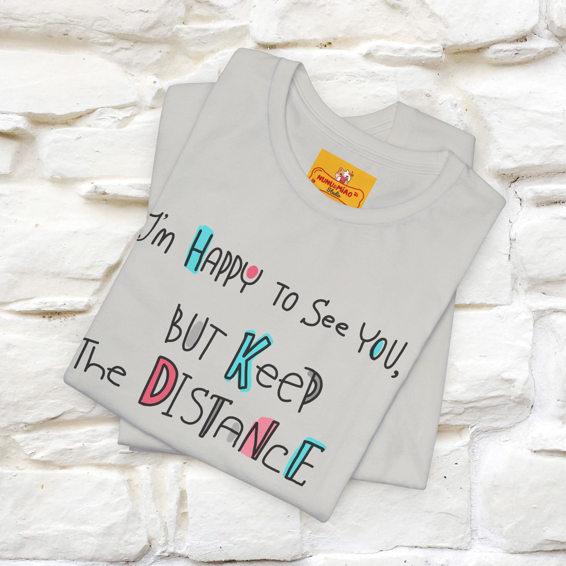 "I'M Happy To See You But Keep The Distance" Cat T-Shirt | Nunu&Miao Studio - Nunu&Miao Studio