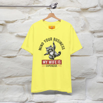 "Mind Your Business My Wife Is Expencive" Funny T-shirt |Nunu&Miao Studio - Nunu&Miao Studio