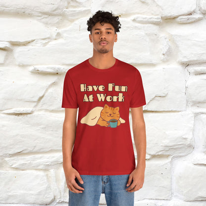 "Have Fun At Work" Cat T-shirt |Nunu&Miao Studio - Nunu&Miao Studio