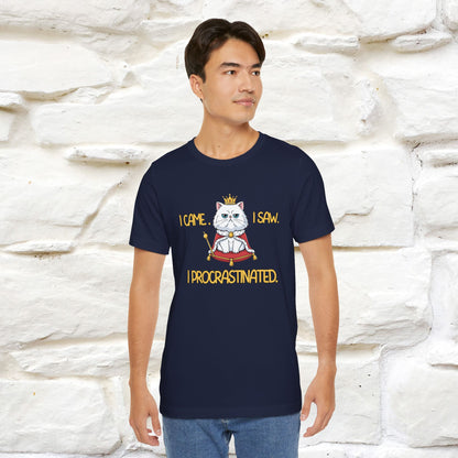 ''I came. I saw. I procrastinated.''| Funny T-Shirt | Nunu&Miao Studio