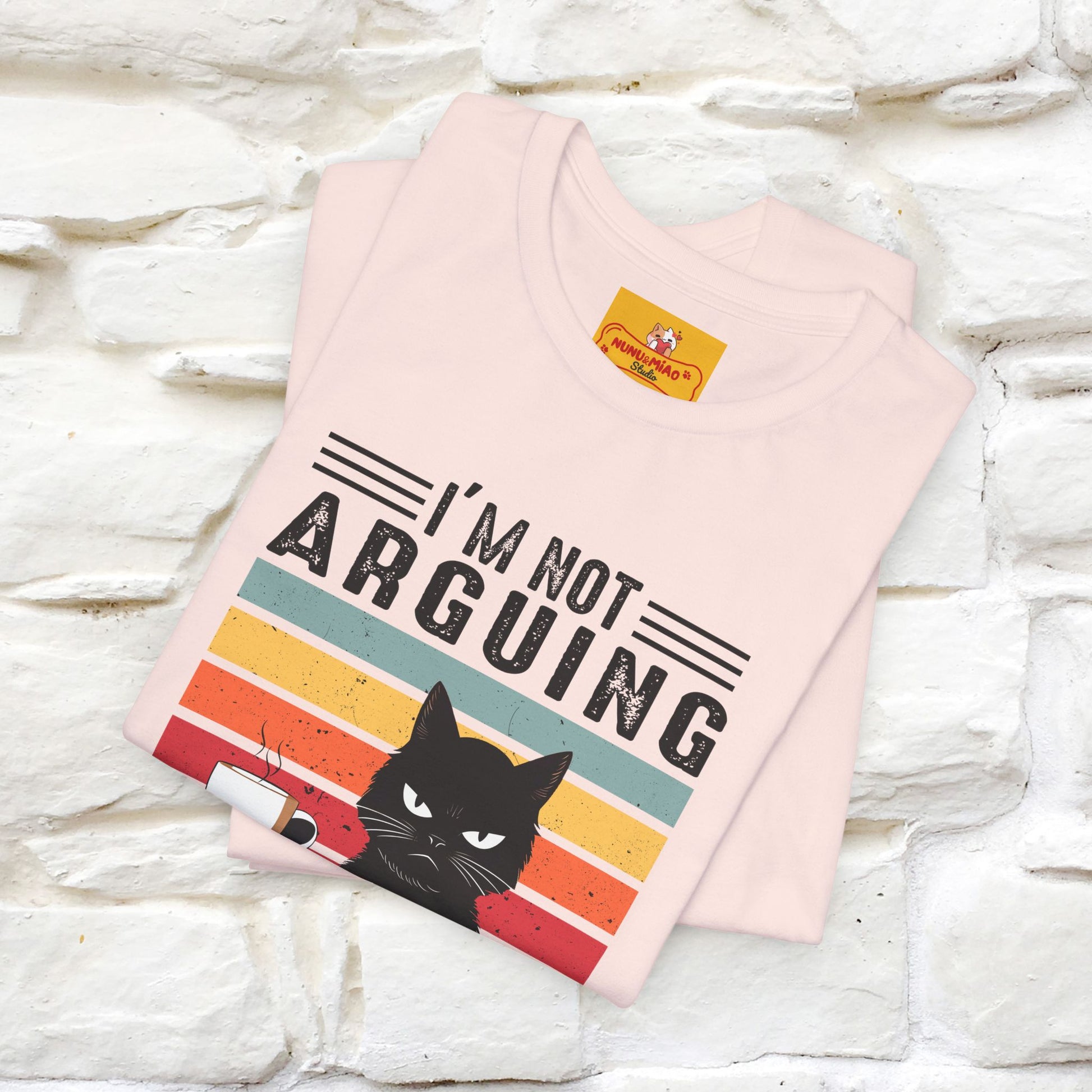 I’m Not Arguing, I’m Explaining Why I’m Right Cat T-Shirt  Nunu&Miao Studio - Nunu&Miao Studio
