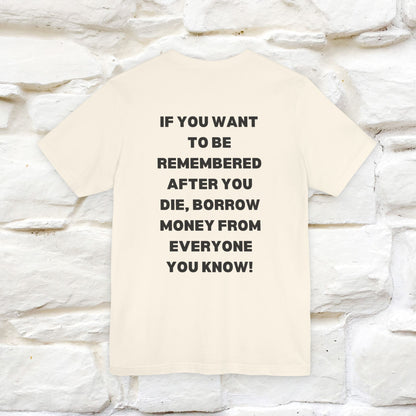 “If You Want To Be Remembered..." Funny Cat T-Shirt | Front & Back Design | Nunu&Miao Studio