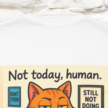 ''Not Today, Human''|  Sarcastic Cat T-Shirt | Front & Back Design | Nunu&Miao Studio