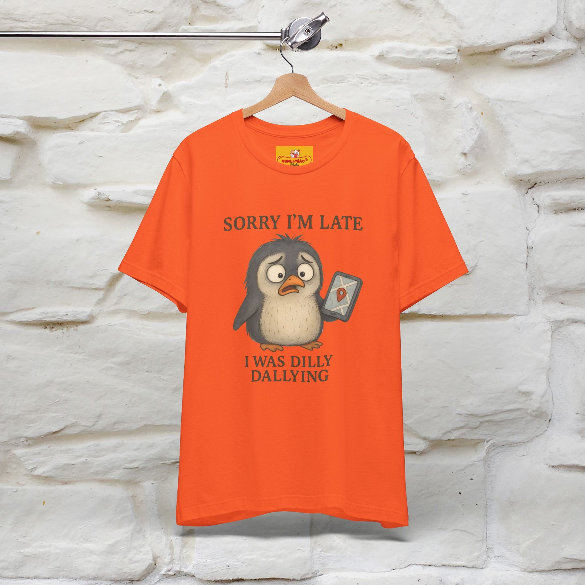 "Sorry I am Late, I was Dilly Dallying" Funny T-shirt |Nunu&Miao Studio - Nunu&Miao Studio