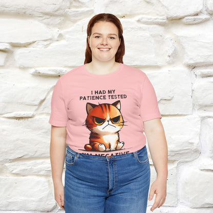 ''I Had My Patience Tested, I'm Negative''| CatT-Shirt | Nunu&Miao Studio