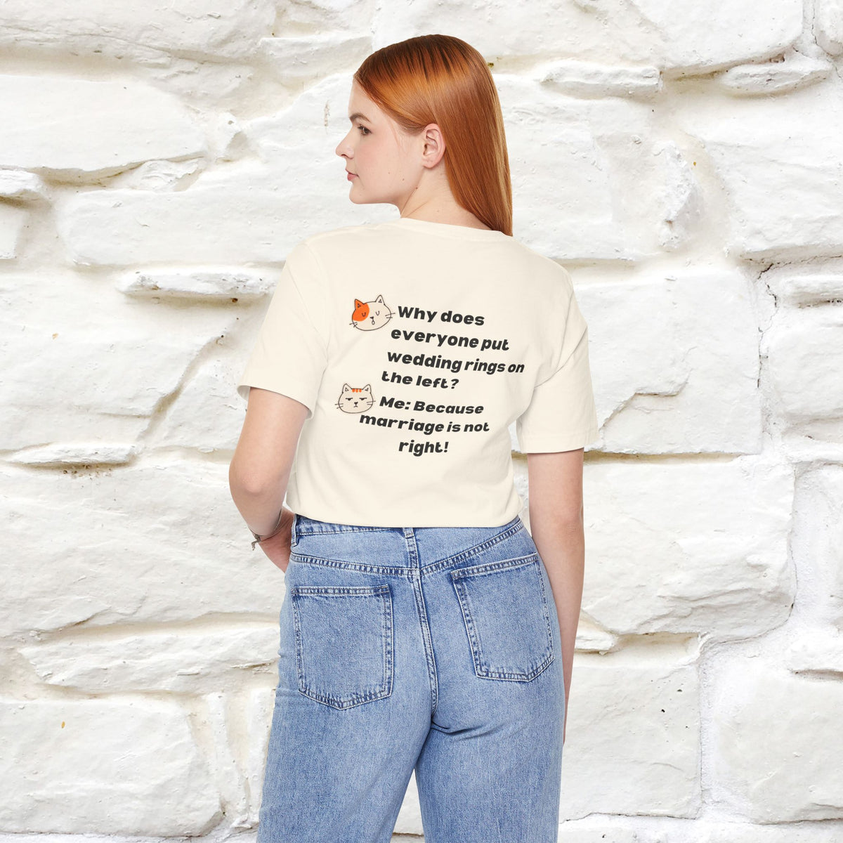 “Because Marriage is not right!" Funny Cat T-Shirt | Front & Back Design | Nunu&Miao Studio