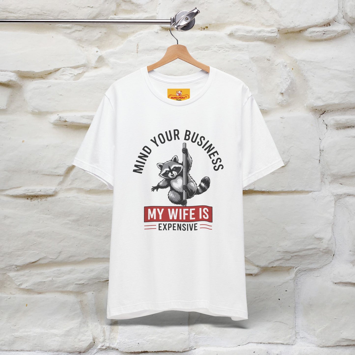 "Mind Your Business My Wife Is Expencive" Funny T-shirt |Nunu&Miao Studio - Nunu&Miao Studio