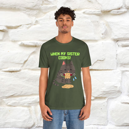 "When My Sister Cooks" Funny Cat  T-shirt |Nunu&Miao Studio - Nunu&Miao Studio