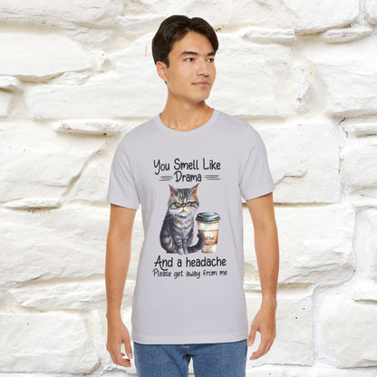You Smell Like Drama and a Headache" Cat T-Shirt for Men & Women | 100% Cotton* - Nunu&Miao Studio