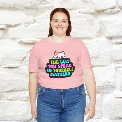 "The Way You Speak To Yourself Matters" |Cat T-Shirt | Nunu&Miao Studio - Nunu&Miao Studio
