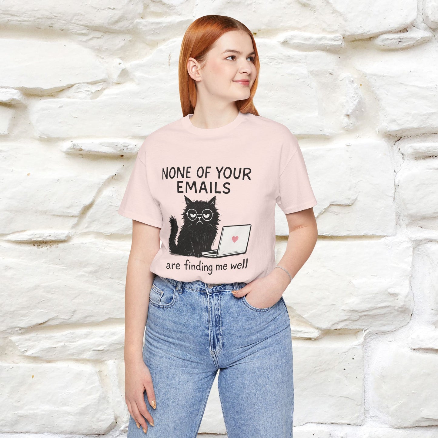 "None Of Your Emails Are Finding Me Well'' |Cat T-Shirt | Nunu&Miao Studio - Nunu&Miao Studio