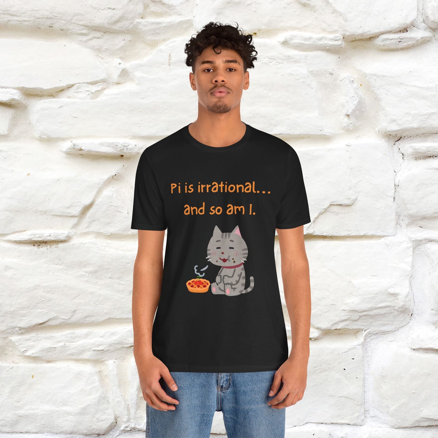“Pi Is Irrational... And So Am I…''| Funny T-Shirt | Nunu&Miao Studio