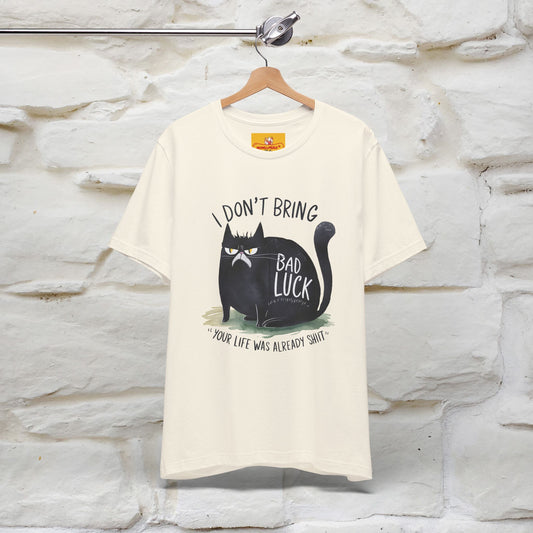 I Don’t Bring Bad Luck, Your Life Was Already Sh... Cat T-Shirt | Nunu^Miao Studio - Nunu&Miao Studio